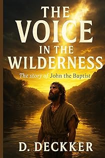 The Voice in the Wilderness: The story of John the Baptist (Biblical Fiction) book cover