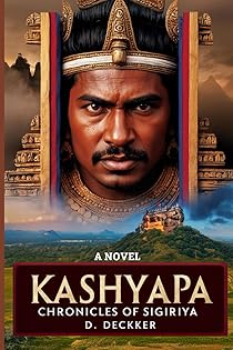 Kashyapa: Chronicles of Sigiriya: Historical Fiction Novel book cover