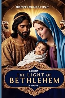 The Light of Bethlehem: A Story of Hope and Light - Nativity Story Novel (Christmas Series) book cover