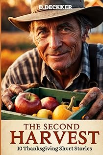 The Second Harvest: 10 Thanksgiving Short Stories book cover