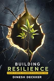 Building Resilience: A Guide to Mental Toughness in Challenging Times book cover