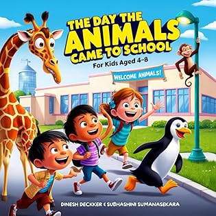 The Day the Animals Came to School: For Kids Aged 4-8 (Kids Stories Age 4-8) book cover