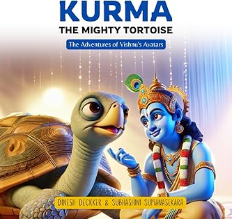 Kurma: The Mighty Tortoise (The Adventures of Vishnu's Avatars) book cover