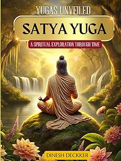 Yugas Unveiled: A Spiritual Exploration Through Time - Satya Yuga book cover