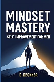 Mindset Mastery: Self-Improvement for Men book cover