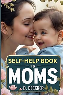 Self-Help Book for Moms: Practical Advice for Awsome Moms book cover