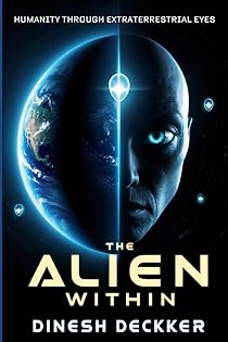 The Alien Within: Humanity through Extraterrestrial Eyes book cover