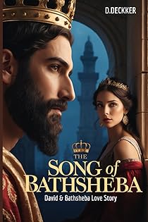 The Song of Bathsheba: David & Bathsheba Love Story (Biblical Fiction) book cover