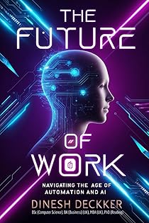 The Future of Work: Navigating the Age of Automation and AI book cover